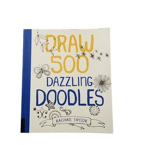Draw 500 Dazzling Book Draw 500 Dazzling Doodles by Rachael Taylor New